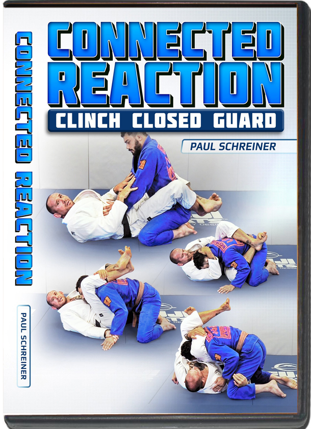 PAUL SCHREINER – CONNECTED REACTION - CLINCH CLOSED GUARD