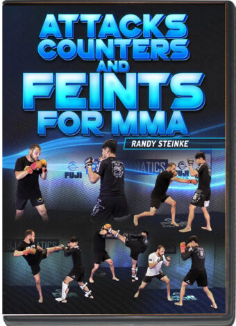 RANDY STEINKE - ATTACKS COUNTERS AND FEINTS FOR MMA