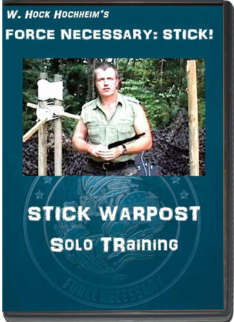 W. HOCK HOCHHEIM - FORCE NECESSARY STICK 05 - STICK BATON WAR POST SOLO TRAINING