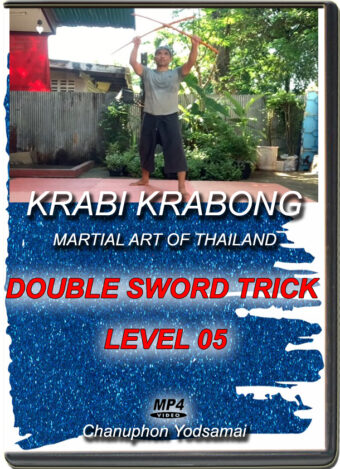 CHANUPHON YODSAMAI – KRABI KRABONG – DOUBLE SWORD TRICK LEVEL 05