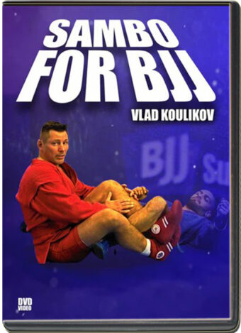 VLAD KOULIKOV - SAMBO FOR BJJ