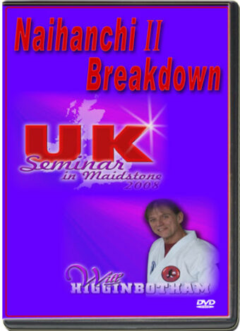 WILL HIGGENBOTHAM - U.K. SEMINAR IN MAIDSTONE 2008 - NAIHANCHI 2 BREAKDOWN