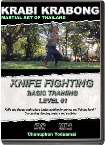 CHANUPHON YODSAMAI – KRABI KRABONG – KNIFE FIGHTING BASICS TRAINING LEVEL 01