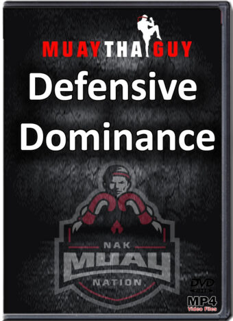 NAK MUAY THAI - DEFENSIVE DOMINANCE