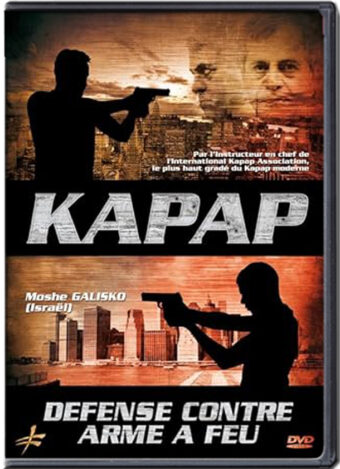 MOSCHE GALISKO - KAPAP-KRAV - DEFENSE CONTRE ARME A FEU