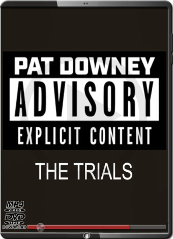 PAT DOWNEY - ADVISORY EXPLICIT CONTENT - THE TRIALS