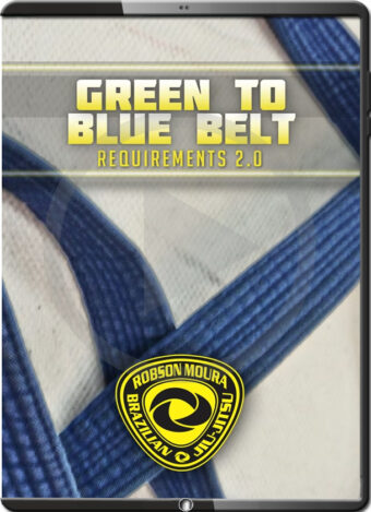 ROBSON MOURA - JIU JITSU REQUEREMENTS SERIES 2.0 - GREEN TO BLUE BELT