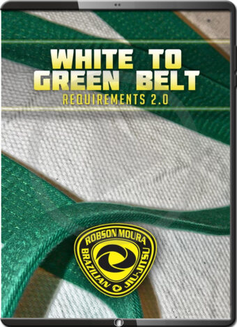 ROBSON MOURA - JIU JITSU REQUEREMENTS SERIES 2.0 - WHITE TO GREEN BELT