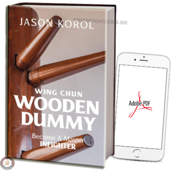 WING CHUN WOODEN DUMMY - BECOME A MASTER INFIGHTER PDF