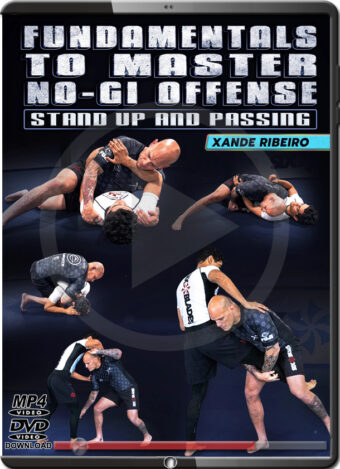 XANDE RIBEIRO - FUNDAMENTALS TO MASTER - NO GI OFFENSE - STAND UP & PASSING