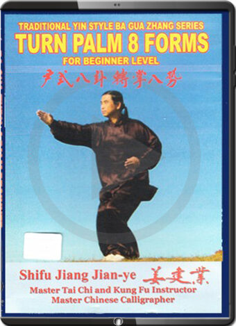 JIANG JIAN YE - BAGUA TURN PALM 8 FORMS