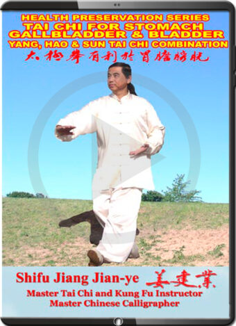 JIANG JIAN YE - TAI CHI FOR STOMACH, GALLBLADDER & BLADDER