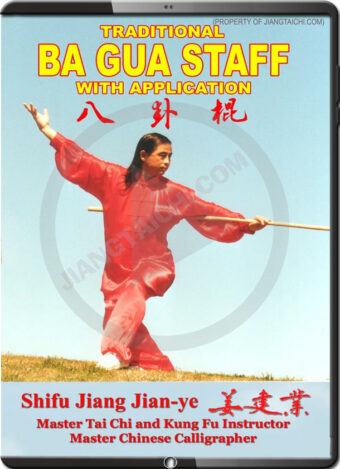 JIANG JIAN YE - TRADITIONAL BAGUA STAFF WITH APPLICATIONS