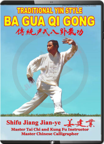 JIANG JIAN YE - TRADITIONAL YIN STYLE BAGUA QIGONG