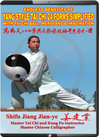 JIANG JIAN YE - YANG STYLE TAI CHI 24 FORMS SIMPLIFIED WITH TAI CHI BALL, MERIDIANS & IMAGINATION