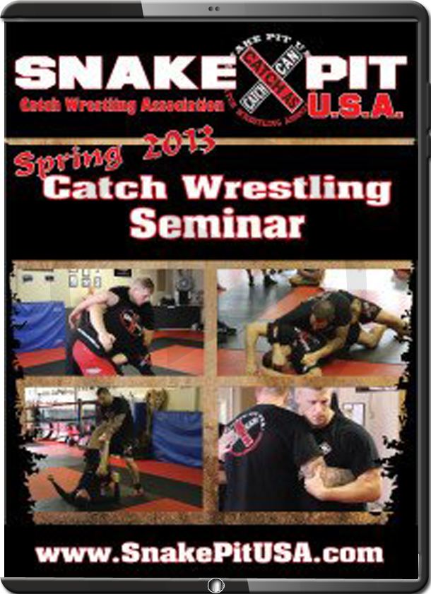SNAKE PIT USA - SPRING 2013 - CATCH WRESTLING SEMINAR