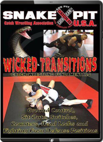 SNAKE PIT USA - WICKED TRANSITIONS - CATCH WRESTLING FUNDAMENTALS