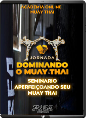 JORNADA DOMINANDO O MUAY THAI - SEMINARIO APERFEIÇOANDO SEU MUAY THAI