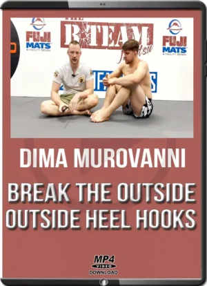 DIMA MUROVANNI - BREAK THE OUTSIDE - OUTSIDE HEEL HOOKS