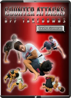 JOSH CISNEROS - COUNTER ATTACKS OFF TAKEDOWNS