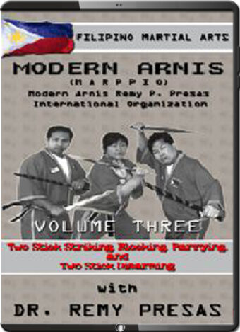 REMY PRESAS - MODERN ARNIS - TWO STICK STRIKING, BLOCKING, PARRYING, AND TWO STICK DISARMING - VOL.03