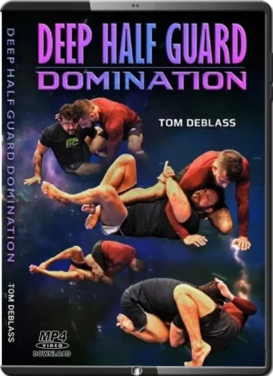 TOM DEBLASS – DEEP HALF GUARD DOMINATION