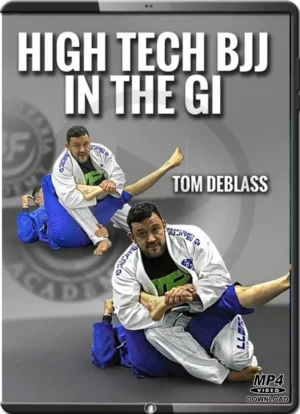 TOM DEBLASS – HIGH TECH BJJ IN THE GI