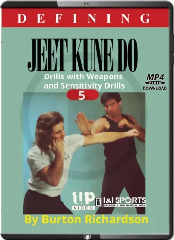 BURTON RICHARDSON'S - DEFINING JEET KUNE DO #05 - DRILLS WITH WEAPONS AND SENSITIVITY DRILLS
