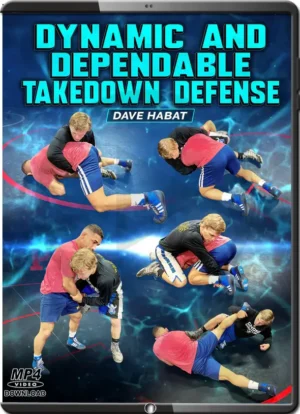 DAVE HABAT - DYNAMIC AND DEPENDABLE TAKEDOWN DEFENSE