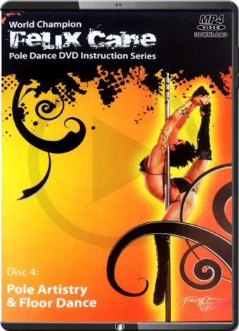 FELIX CANE POLE DANCE MASTERY 04 - POLE ARTISTRY AND FLOOR DANCE