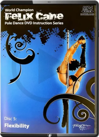 FELIX CANE POLE DANCE MASTERY 05 - FLEXIBILITY