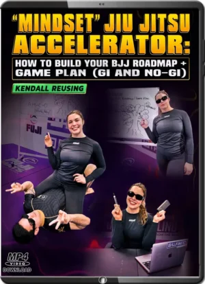 KENDALL REUSING - MINDSET JIU JITSU ACCELERATOR