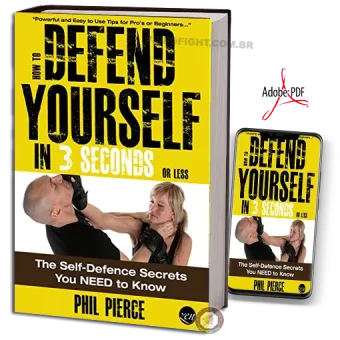 Phil Pierce How To Defend Yourself In 3 Seconds Or Less Pdf