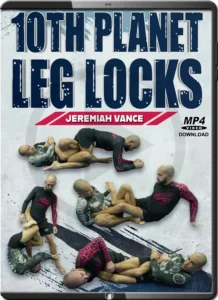 Jeremiah vance 10th planet leg locks