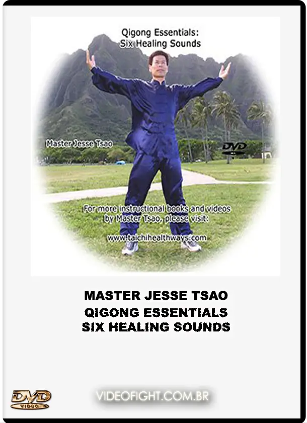 DR. JESSE TSAO – QIGONG ESSENTIALS - SIX HEALING SOUNDS