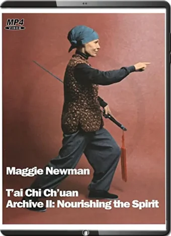 Maggie newman tai chi chuan archive ii nourishing the spirit
