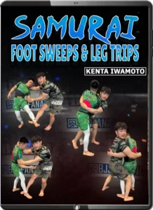 Kenta iwamoto samurai foot sweeps & leg trips