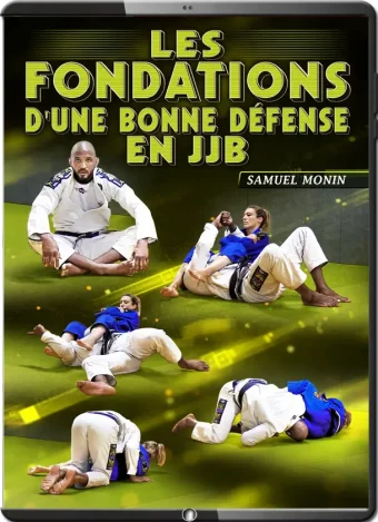 Samuel monin les foudation dune bonne defense en jjb