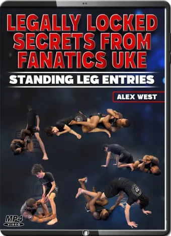 Alex west legally locked secrets from the fanatics uke： standing leg entries
