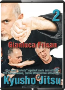 GIANLUCA FRISAN BEST KYUSHO JITSU NERVE STIMULATION ARM ATTACKS VOL.02