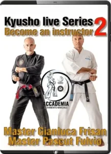 GIANLUCA FRISAN KYUSHO LIVE SERIES... BECOME AN INSTRUCTOR VOL.02