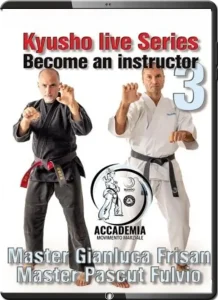 GIANLUCA FRISAN KYUSHO LIVE SERIES... BECOME AN INSTRUCTOR VOL.03