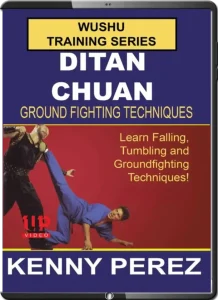 KENNY PEREZ WUSHU TRAINING SERIES DITAN CHUAN GROUNDFIGHTING
