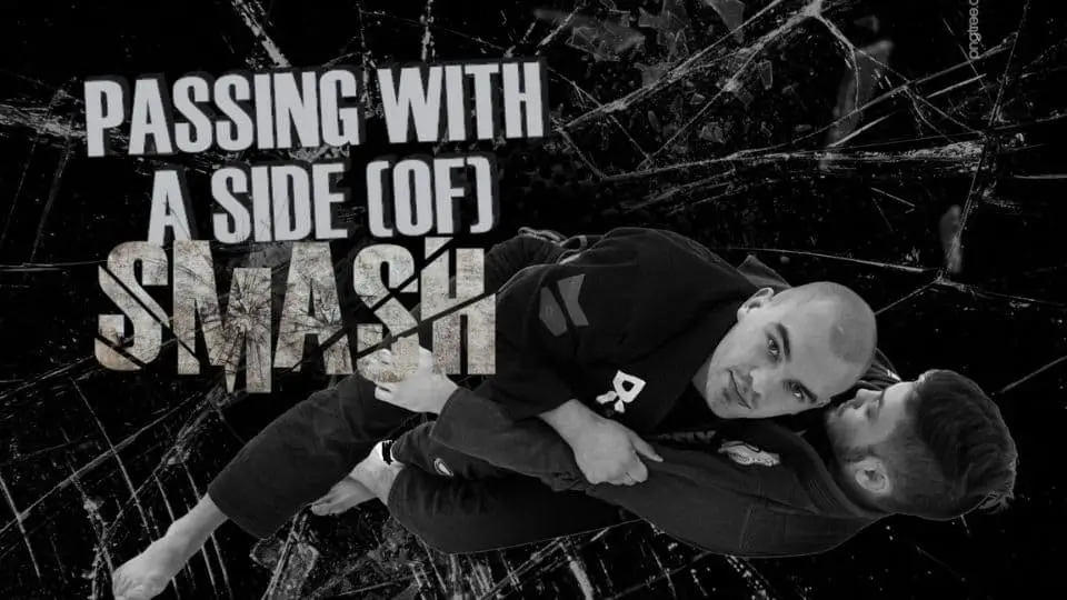 Passing with a side of smash conner deangelis jiu jitsu x featured image