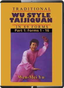 Wen mei yu traditional wu style taijiquan in 89 forms part 1 forms 1 16..