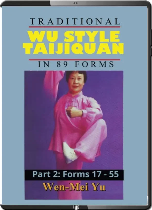 Wen mei yu traditional wu style taijiquan in 89 forms part 2 forms 17 55 .