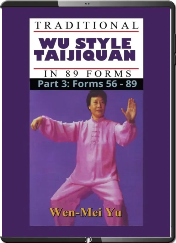 Wen mei yu traditional wu style taijiquan in 89 forms part 3 forms 56 89 (2)