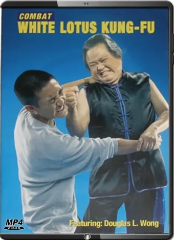 Douglas l. wong combat white lotus kung fu