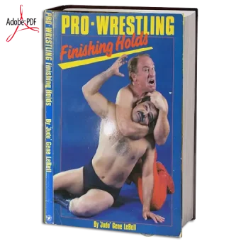Pro wrestling finishing holds gene lebell 1985 pdf.