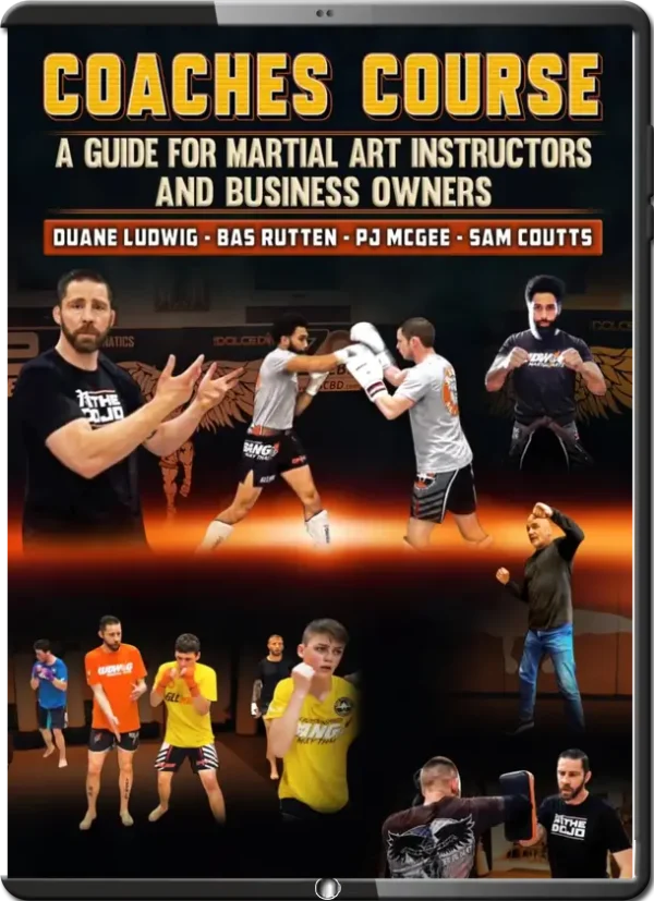 Duane ludwig coaches course： a guide for martial art instructors and business owners